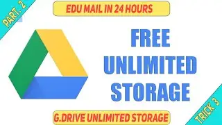 Edu Mail | Google Drive Unlimited storage | Part 2