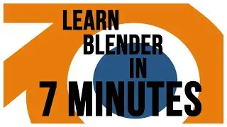 Learn Blender In 7 Minutes