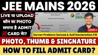 📌JEE Mains 2026 Admit Card Step by Step Self Declaration Fill ✅ Live Photo, Thumb & Sign 🤯 