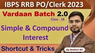 Simple & Compound interest For Bank Exam Vardaan2.0 By Anshul Sir IBPS RRB 2023 PO Clerk