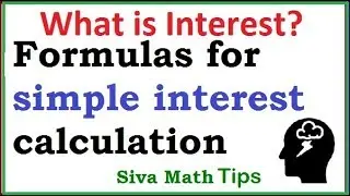 What is Interest and formulas for simple interest calculation | Simple interest definition