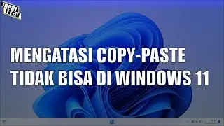 Cara Mengatasi Copy Paste Tidak Bisa di Windows 11