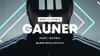 MOE PHOENIX feat. VEYSEL - GAUNER (prod. by Ghana Beats)