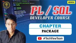 17. PL/SQL Packages | PL/SQL Developer Course | TechView Team | Hindi