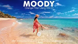 Orange Filter Moody || VSCO Tutorial