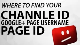 How to find your YouTube User ID & Channel ID
