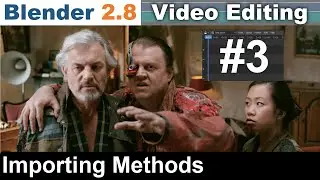 Blender 2.8 Video Editing (Importing -- 3 Different Methods)