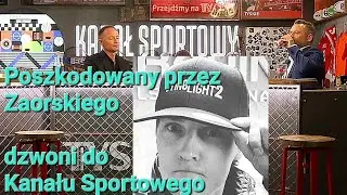 Poszkodowany dzwoni do Kanału Sportowego i skarży się na zaorskiego (wywiad Stanowski i Kuba Midel )