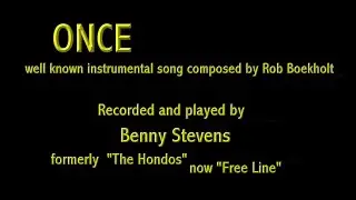 ONCE -  Recorded and played by Benny Stevens