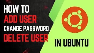 Ubuntu | How To Add User, Change Password And Delete User In Ubuntu | User Management