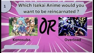 Which Isekai Anime would you want to be reincarnated ? #anime #challenge #quiz