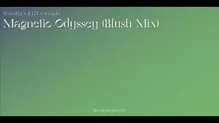 weeekly x illit x woo!ah! - magnetic odyssey (blush mix)
