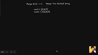 Merge Two Sorted Arrays | First Step of Merge Sort Explained