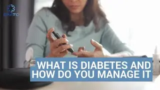 What is Diabetes and How Do You Manage It