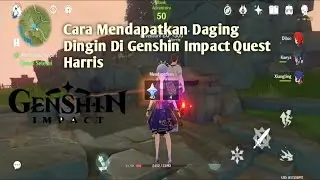 CARA MENDAPATKAN DAGING DINGIN DI GENSHIN IMPACT QUEST HARRIS GENSHIN IMPACT POCO X3 PRO!!