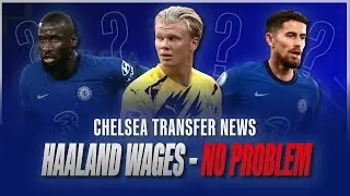Haaland Wage Demands Will NOT Stop Chelsea | Rudiger New Contract | Chelsea Transfer News