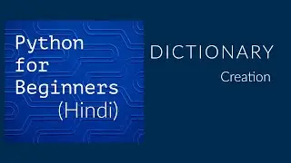 Python Tutorial for Beginners: Dictionary (Key-Value Pair) || Full Course in Hindi