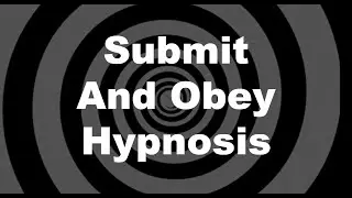 Submit And Obey Hypnosis
