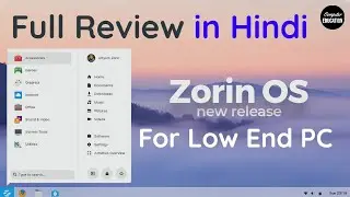 Zorin OS Full Review in Single Video || Specially Designed For Low End Configuration PC/Laptop