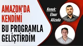 Amazon'da Kendimi Bu Programla Geliştirdim (Amazon Uzmanı Yetiştirme Programı - Elnur Alizada)