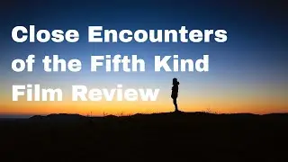 Close Encounters of the Fifth Kind: Contact has Begun Film Review