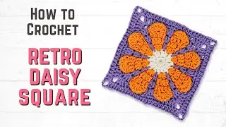 How to Crochet a RETRO DAISY Granny Square