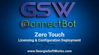 Zero Touch Licensing & Configuration Deployment - GSW  ConnectBot