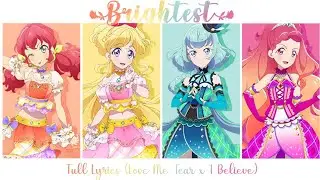 「Aikatsu Friends」Brightest ✦ Full Lyrics - Love Me Tear & I Believe