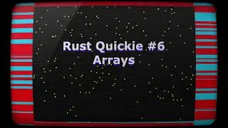 Rust Quickie #6 - Arrays