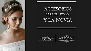 ACCESORIOS PARA EL NOVIO Y LA NOVIA
