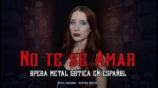 No Te Sé Amar – Martina Qüesta (Metal Gótico Sinfónico) | Himno oscuro de desamor y corazón roto