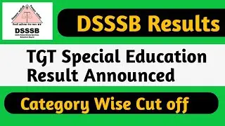 DSSSB TGT Special Education Result Declared Cut off Announced 2021