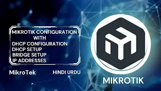 MikroTik and DHCP Server With Bridge Configuration Hindi | Urdu