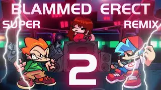 FNF' Blammed ERECT Remix - SUPER VERSION 2