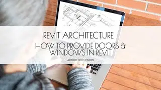 HOW TO PROVIDE DOORS & WINDOWS IN REVIT