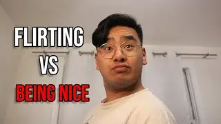 Is she flirting or just being nice?