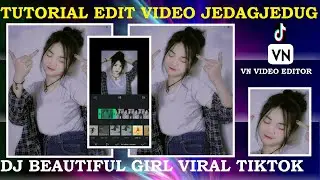 Tutorial Edit Video Jedag Jedug DJ Beautiful Girl Viral Tiktok di Aplikasi VN