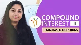 Aptitude Made Easy - Compound Interest 2 – Basics and Methods, Exam Questions, Math tricks