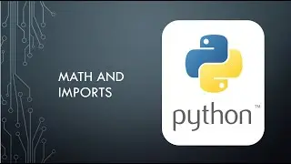 Introduction to Python (3) - Math and Imports