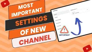 Most Important Settings For New YouTube Channel || نیا چینل بنانے کے بعد یہ سیٹنگ لازمی کریں