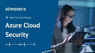 How You Can Master Azure Cloud Security