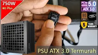 PSU ATX 3.0 PCIE 5.0 Termurah yang rede di pasaran, harga dibawah 1 Juta! Deepcool PL750D