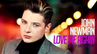 John Newman - Love me again (Love Thy Brothers Remix)