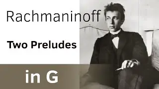 Rachmaninoff - Two Preludes in G
