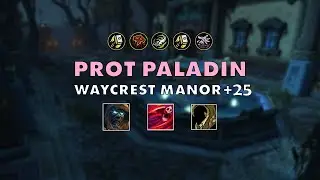 Waycrest Manor +25 ⚔️ Prot Paladin 🔥 #dragonflight 10.2.5 S3 M+