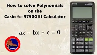 How to solve Polynomials on the Casio fx-9750GIII Graphing Calculator