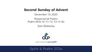 Spirit & Psalm - 2nd Sunday of Advent, 2024 - Year B - Psalm 85 - Blakesley