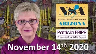 NSA Arizona - Patricia Fripp - November 2020 Monthly ONLINE Meeting