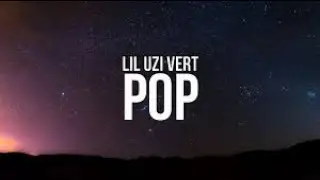 Lil Uzi Vert - POP (Lyrics)