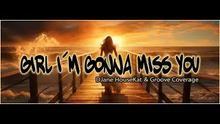 DJane HouseKat + Groove Coverage - Girl I´m Gonna Miss You (Teaser)
